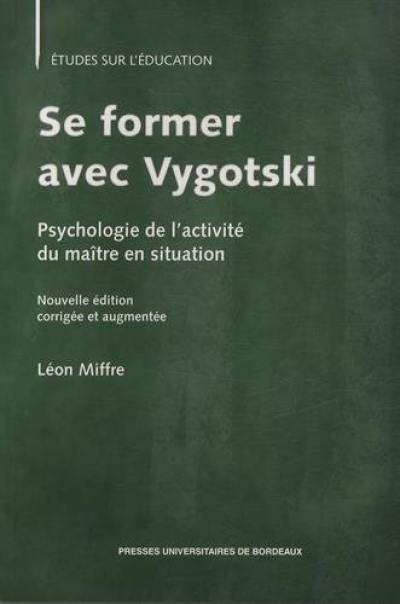 Se former avec Vygotski : psychologie de l'activité du maître en situation