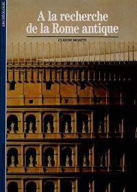 A la recherche de la Rome antique