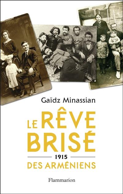 Le rêve brisé des Arméniens : 1915