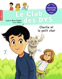 Le club des dys. Charlie et le petit chat