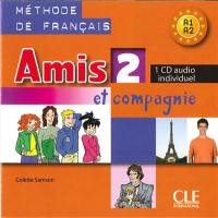 Amis et compagnie 2, méthode de français A1-A2 : CD audio individuel