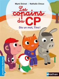 Les copains du CP. Dis un mot, Tino !