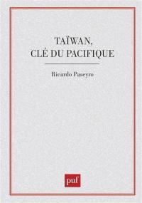 Taïwan, clé du Pacifique : vues sur la Chine nationaliste