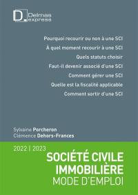 Société civile immobilière : mode d'emploi : 2022-2023