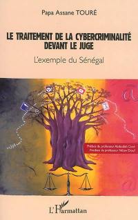 Le traitement de la cybercriminalité devant le juge : l'exemple du Sénégal