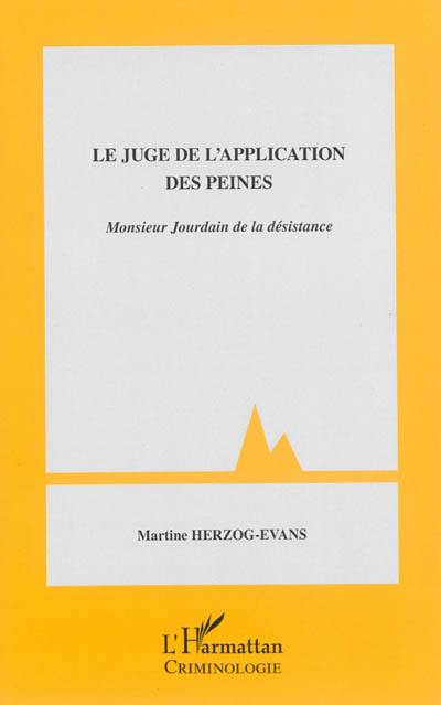 Le juge de l'application des peines : monsieur Jourdain de la désistance