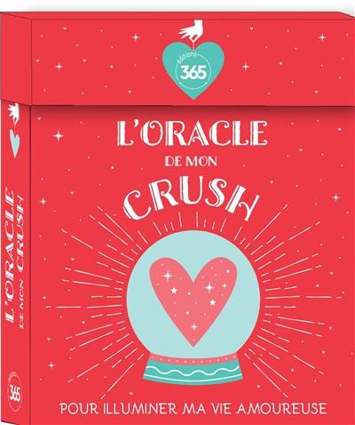 L'oracle de mon crush : pour illuminer ma vie amoureuse