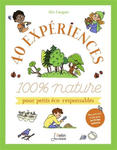 40 expériences 100 % nature pour petits éco-responsables