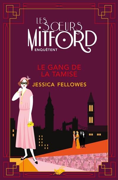 Les soeurs Mitford enquêtent. Le gang de la Tamise