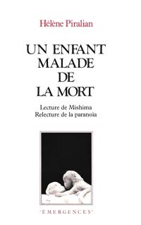 Un Enfant malade de la mort : lecture de Mishima, relecture de la paranoïa