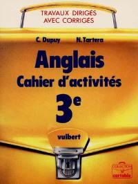 Anglais 3e : cahier d'activités avec corrigés