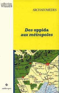 Des oppida aux métropoles : archéologues et géographes en vallée du Rhône, archaeomedes