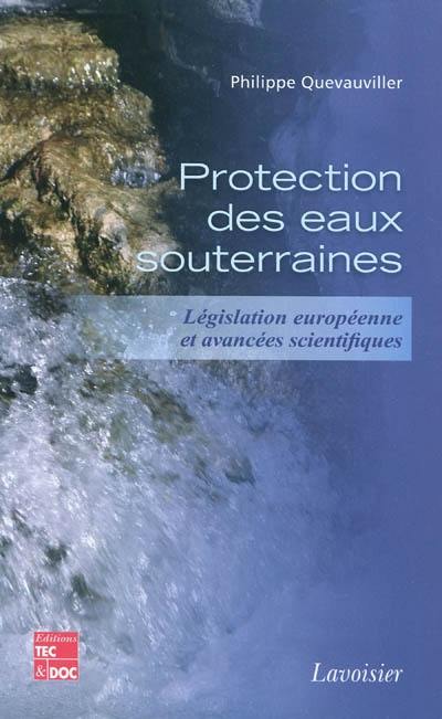 Protection des eaux souterraines : législation européenne et avancées scientifiques