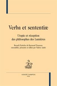 Verba et sententiae : utopie et réception des philosophes des Lumières