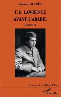 T.E. Lawrence avant l'Arabie : 1888-1914