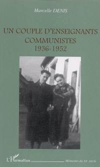 Un couple d'enseignants communistes : 1936-1952