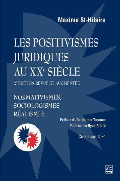 Les positivismes juridiques au XXe siècle : normativismes, sociologismes, réalismes