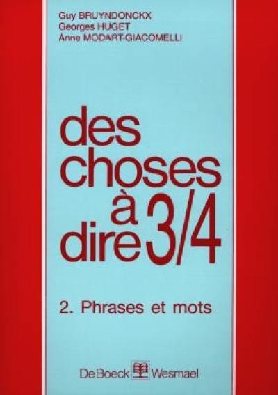 Des choses à dire 3-4. Vol. 2. Phrases et mots