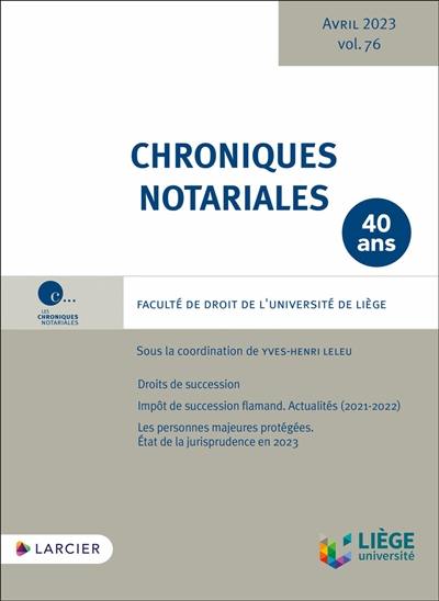 Chroniques notariales. Vol. 76