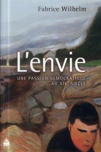 L'envie : une passion démocratique au XIXe siècle