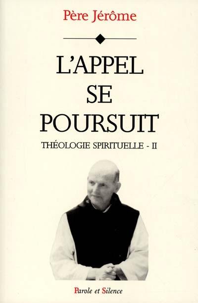 Théologie spirituelle. Vol. 2. L'appel se poursuit