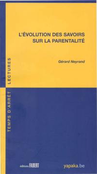 L'évolution des savoirs sur la parentalité