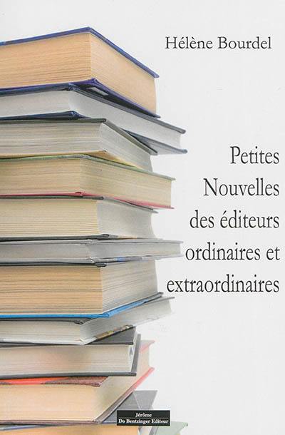 Petites nouvelles des éditeurs ordinaires et extraordinaires