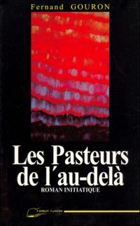 Les pasteurs de l'au-delà : roman d'initiation spirituelle