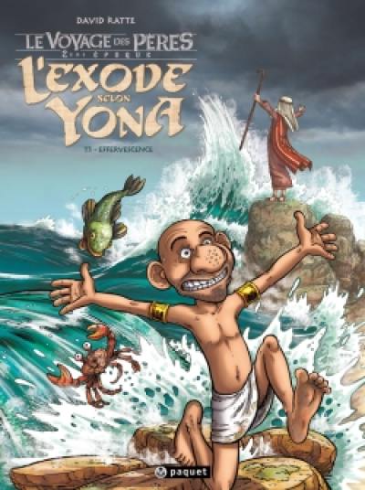 Le voyage des pères : 2e époque. L'exode selon Yona. Vol. 3. Effervescence