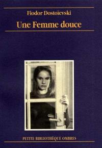 Une femme douce : récit imaginaire : journal d'un écrivain, novembre 1876