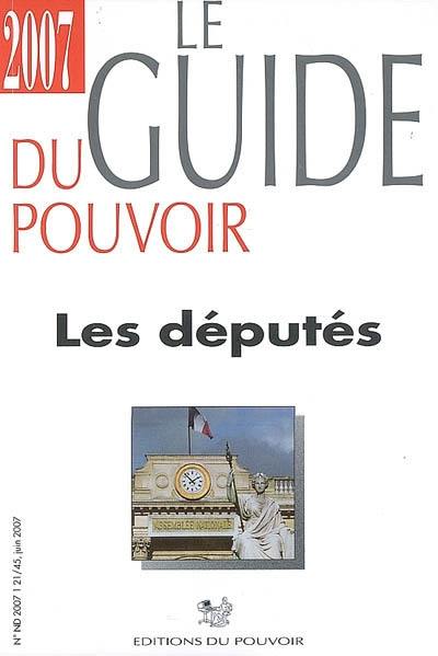 Le guide du pouvoir 2007 : les députés