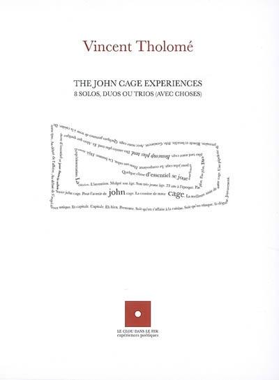 The John cage experiences : 8 solos, duos ou trios (avec choses)