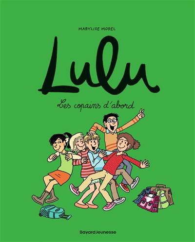 Lulu. Vol. 8. Les copains d'abord