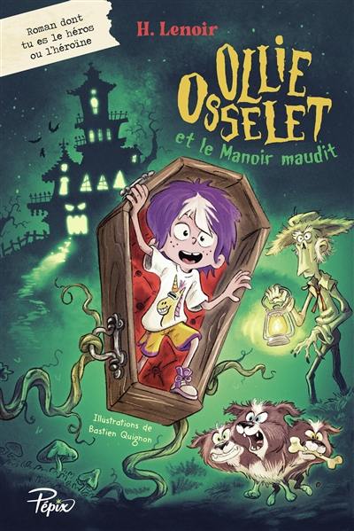 Ollie Osselet et le manoir maudit : roman dont tu es le héros ou l'héroïne