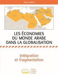 Les économies du monde arabe dans la globalisation : intégration et fragmentation