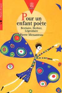 Pour un enfant poète : bestiaire, herbier, légendaire