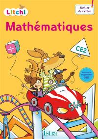 Litchi, mathématiques CE2 : fichier de l'élève : nouveaux programmes