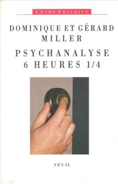 Psychanalyse 6 heures 1/4