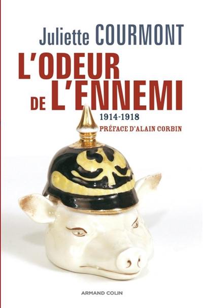 L'odeur de l'ennemi : l'imaginaire olfactif en 1914-1918