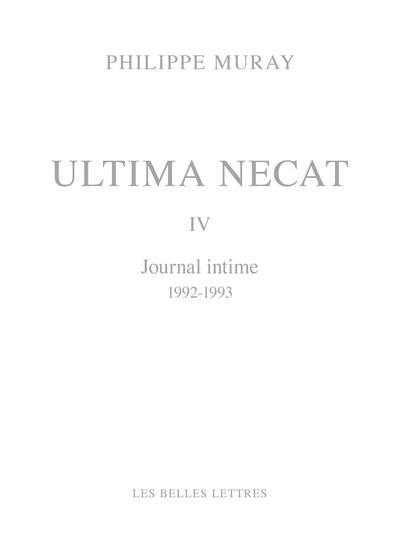 Ultima necat. Vol. 4. Journal intime, 1992-1993