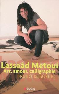 Lassaâd Metoui : art, amour, calligraphie