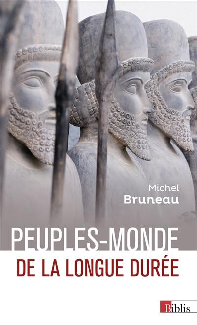 Peuples-monde de la longue durée : Chinois, Indiens, Iraniens, Grecs, Juifs, Arméniens