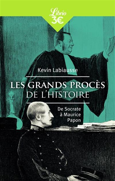 Les grands procès de l'histoire : de Socrate à Maurice Papon