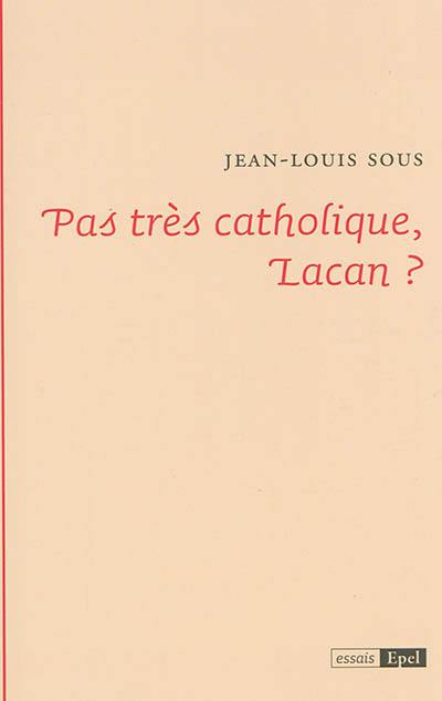 Pas très catholique, Lacan ?