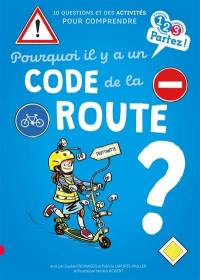 Pourquoi il y a un code de la route ? : 10 questions et des activités pour comprendre