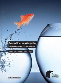 Rebondir et se réinventer : la résilience des ETI industrielles