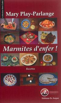 Marmites d'enfer ! : recettes