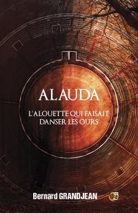 Alauda : l'alouette qui faisait danser les ours