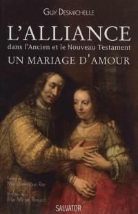 L'alliance dans l'Ancien et le Nouveau Testament : un mariage d'amour