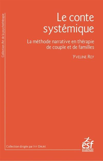 Le conte systémique : la méthode narrative en thérapie de couple et de familles